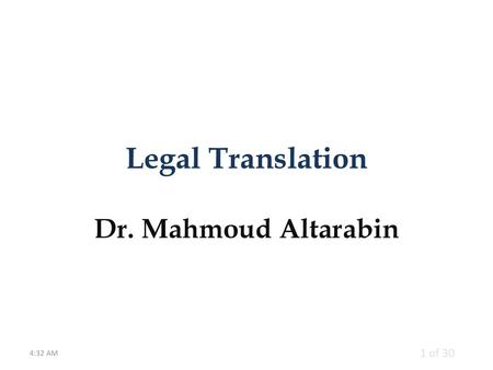 Legal Translation Dr. Mahmoud Altarabin 4:32 AM.