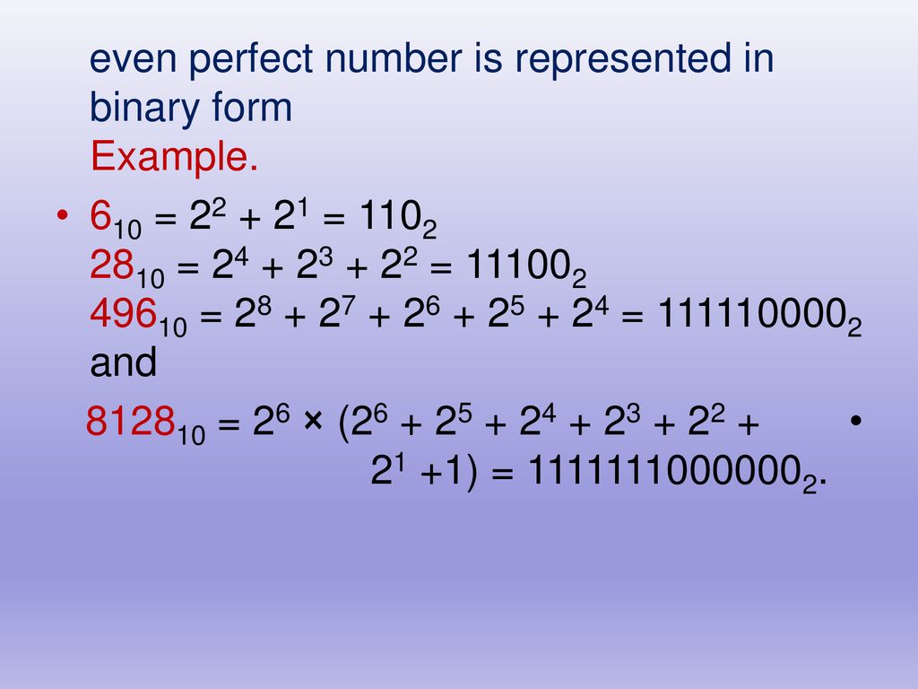 even perfect number is represented in binary form Example.