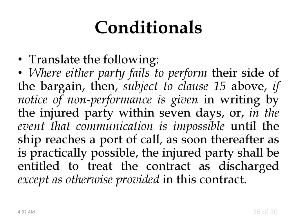 Conditionals Translate the following: