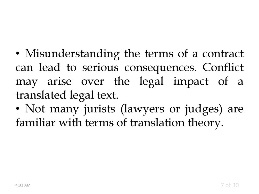 Misunderstanding the terms of a contract can lead to serious consequences. Conflict may arise over the legal impact of a translated legal text.