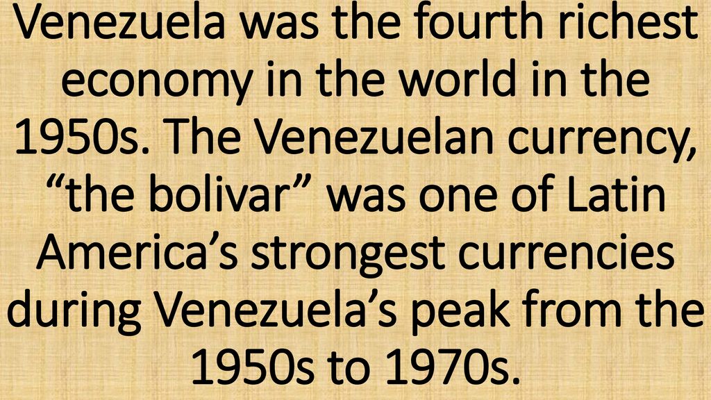 Venezuela was the fourth richest economy in the world in the 1950s