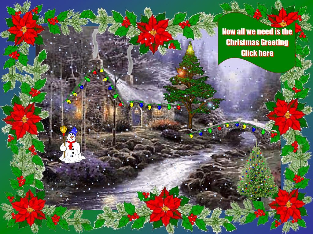 Now all we need is the Christmas Greeting Click here
