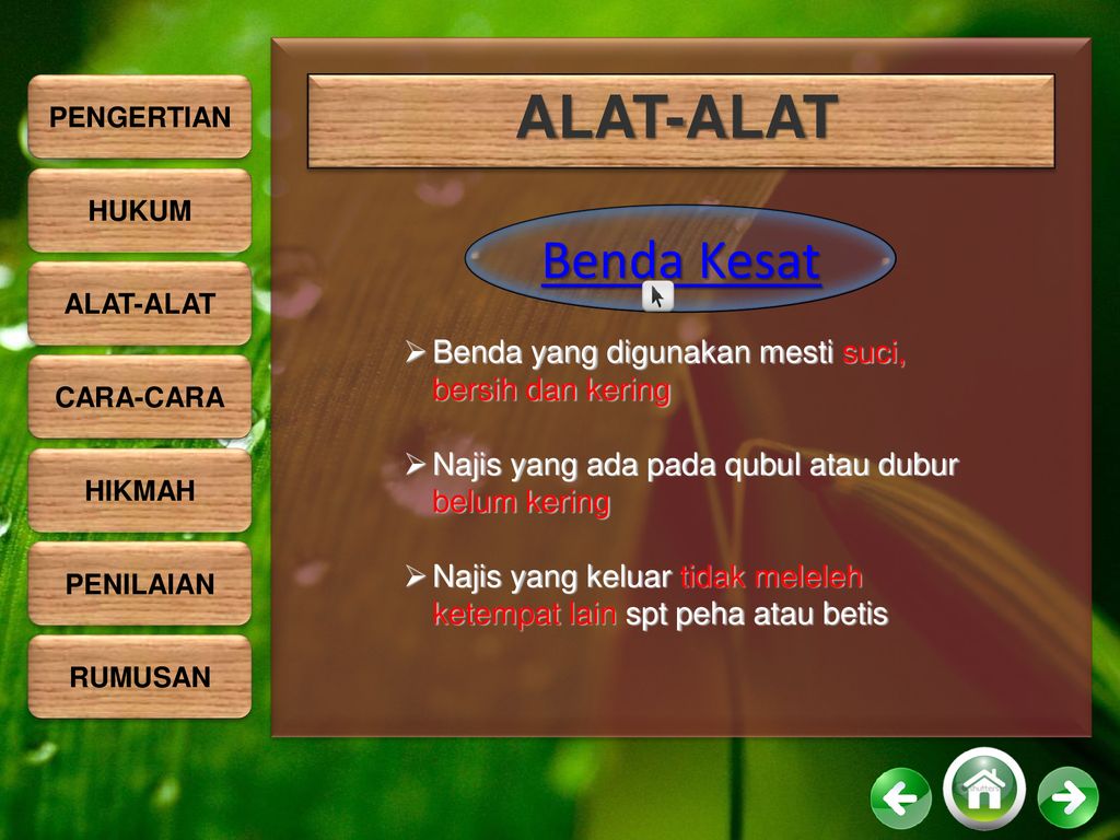 PENGERTIAN ALAT-ALAT. HUKUM. Benda Kesat. ALAT-ALAT. Benda yang digunakan mesti suci, bersih dan kering.