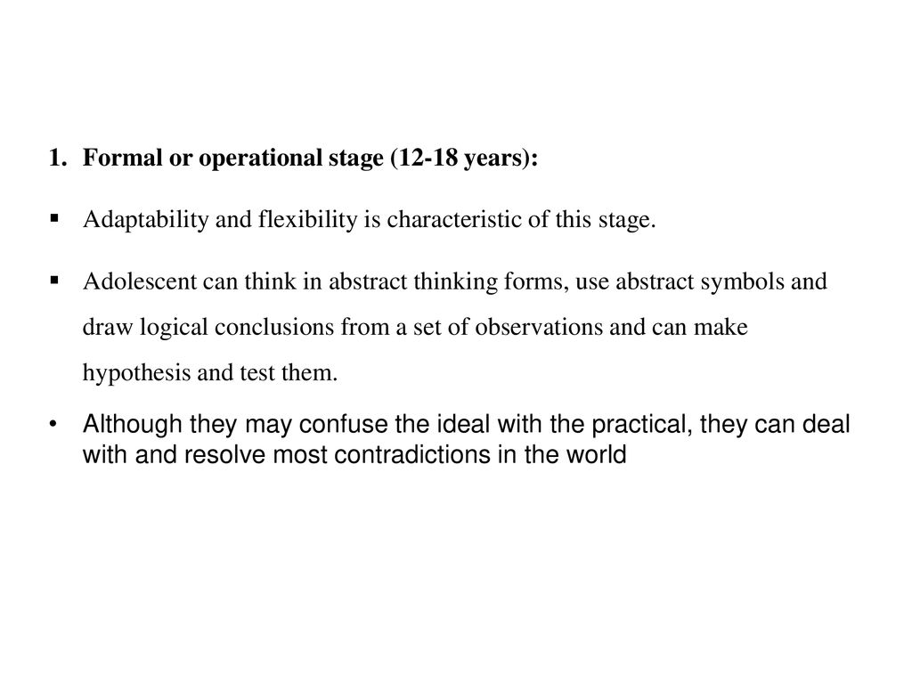Formal or operational stage (12-18 years):