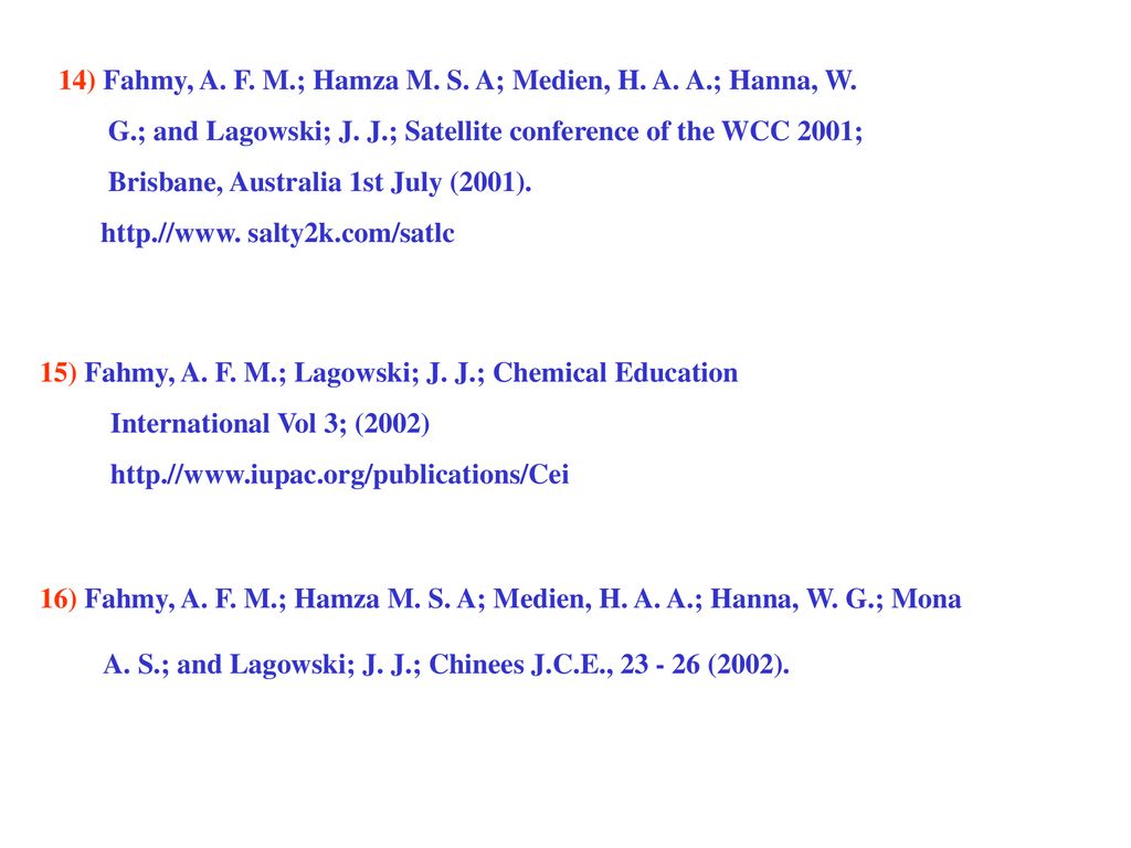 14) Fahmy, A. F. M.; Hamza M. S. A; Medien, H. A. A.; Hanna, W.