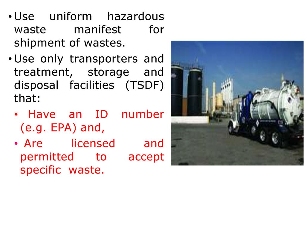 Use uniform hazardous waste manifest for shipment of wastes.