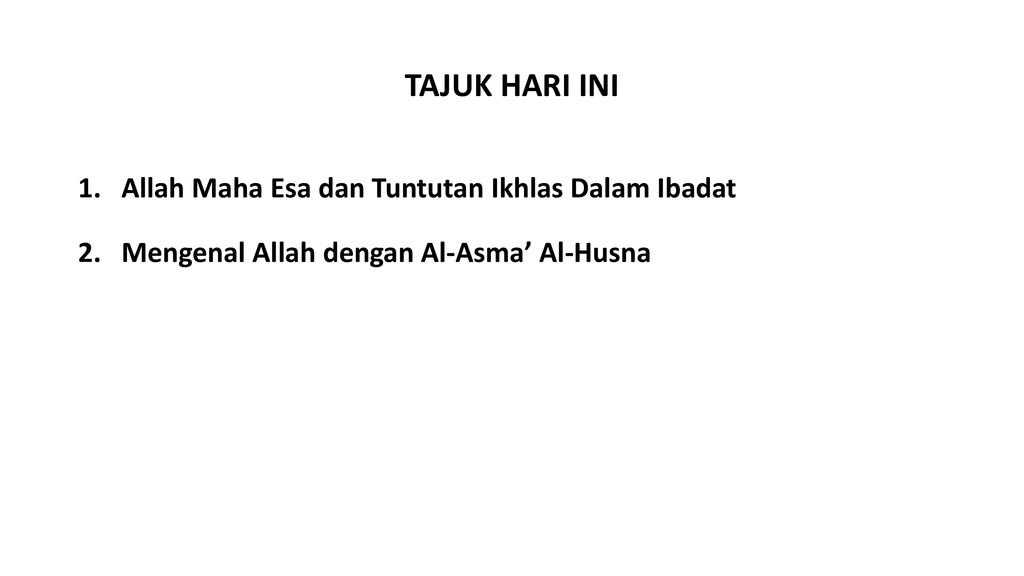 TAJUK HARI INI Allah Maha Esa dan Tuntutan Ikhlas Dalam Ibadat