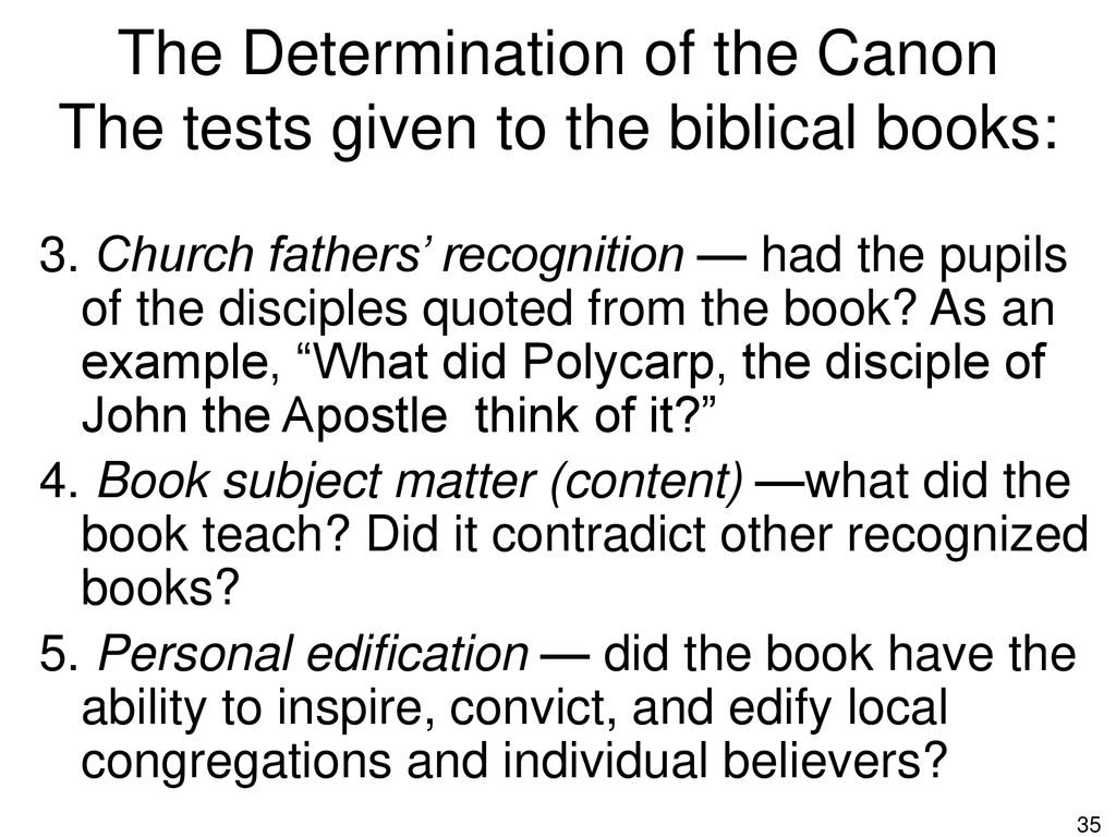 The Determination of the Canon The tests given to the biblical books: