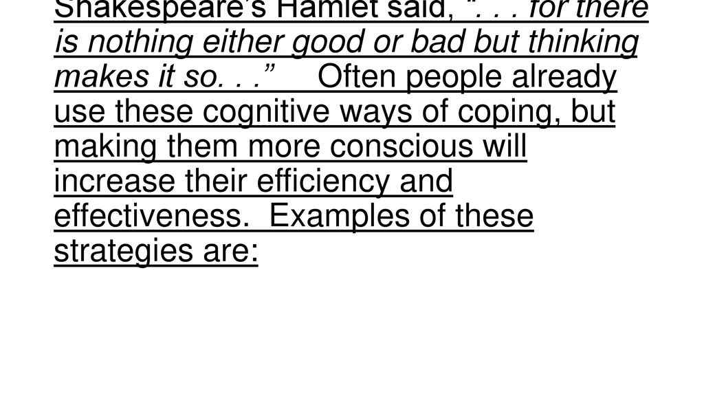 These refer to ways of dealing with stress using our minds
