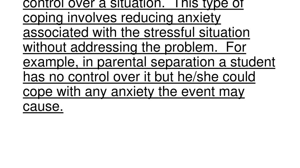 Emotion-Focused Coping is aimed at dealing with the emotions caused by a situation and its demands.